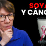 ¿La soya causa cáncer de mama? Mito o verdad.