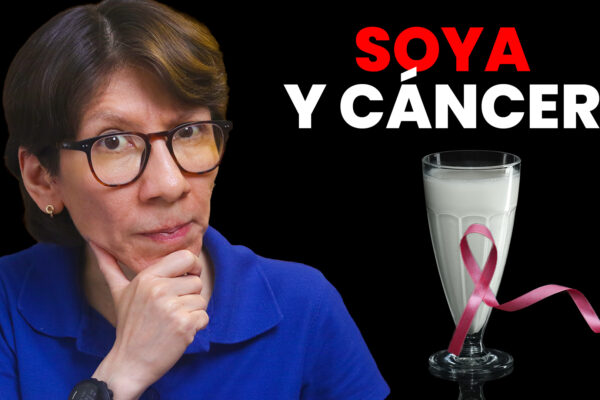 ¿La soya causa cáncer de mama? Mito o verdad.